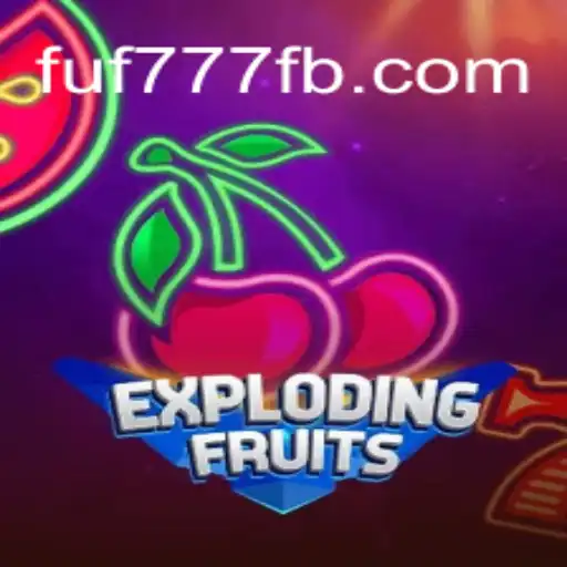 ExplodingFruits: A Thrilling Game Experience at FUF777
