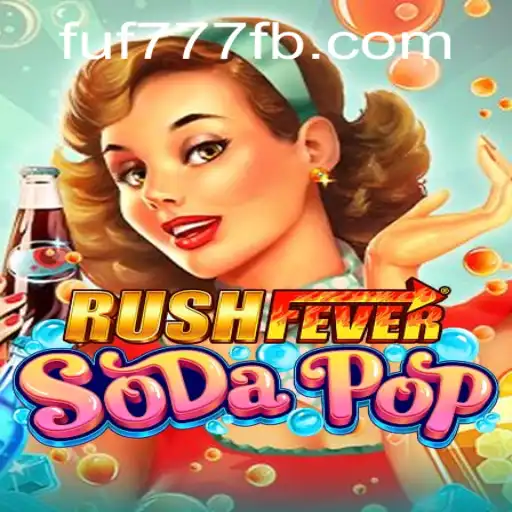 Explore the Exciting World of RushFeverSodaPop - A Comprehensive Guide
